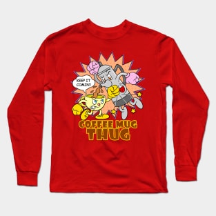 Coffee Mug Thug Long Sleeve T-Shirt